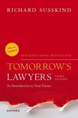 Tomorrow's lawyers : an introduction to your future; Richard E. Susskind; 2023