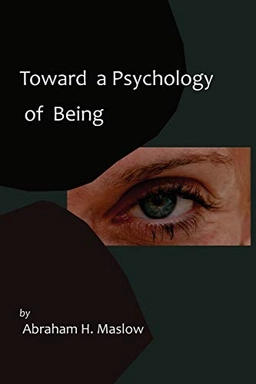 Toward a Psychology of Being-Reprint of 1962 Edition; Abraham H Maslow; 2011