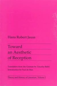 Toward an aesthetic of reception; Hans Robert Jauss; 1982