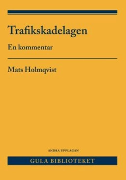 Trafikskadelagen : en kommentar; Mats Holmqvist; 2025