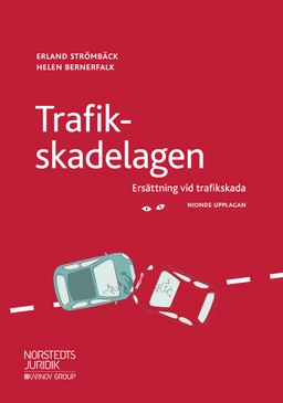 Trafikskadelagen : ersättning vid trafikskada; Erland Strömbäck, Helen Bernerfalk; 2019