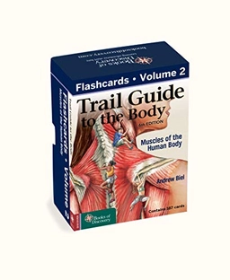 Trail Guide to the Body Flashcards Volume 2; Andrew Biel; 2019