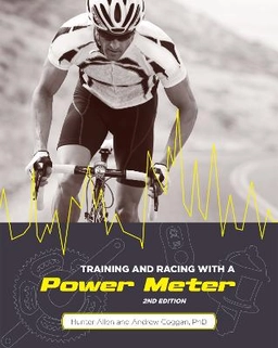 Training and racing with a power meter; Andrew Coggan; 2010