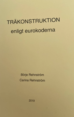 Träkonstruktion enligt eurokoderna ; Börje Rehnström; 2019