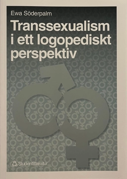 Transsexualism i ett logopediskt perspektiv; Ewa Söderpalm; 1996