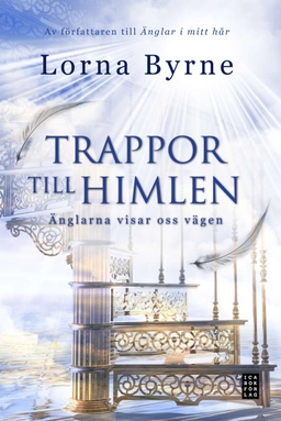 Trappor till himlen : änglarna visar vägen; Lorna Byrne; 2012