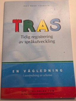 TRAS : tidig registrering av språkutveckling : en vägledning i användning av schema; Inge Benn Thomsen; 2005