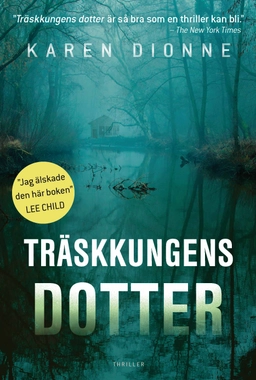 Träskkungens dotter; Karen Dionne; 2018