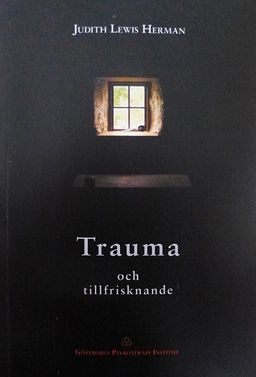 Trauma och tillfrisknande; Judith Lewis Herman; 2007