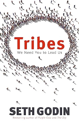 Tribes : we need you to lead us; Seth. Godin; 2008