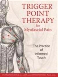 Trigger point therapy for myofascial pain : the practice of informed touch; Donna. Finando; 2005