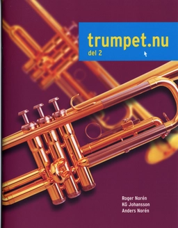 Trumpet.nu. Del 2 ; Anders Norén, K G Johansson, Roger Norén; 2005