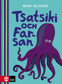 Tsatsiki och Farsan; Moni Nilsson; 2015