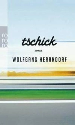 Tschick : Roman; Wolfgang Herrndorf; 2014