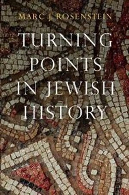 Turning points in Jewish history; Marc Rosenstein; 2018
