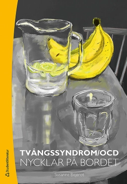 Tvångssyndrom/OCD : nycklar på bordet; Susanne Bejerot; 2011