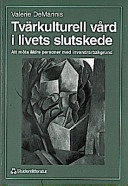Tvärkulturell vård i livets slutskede; Valerie DeMarinis; 1998