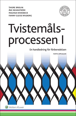 Tvistemålsprocessen I : en handledning för förberedelsen; Thore Brolin, Magnus Widebeck, Åke Rehnström, Fanny Gleiss Wilborg; 2016