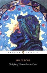 Twilight of the idols : and, The Anti-Christ; Friedrich Nietzsche; 1968