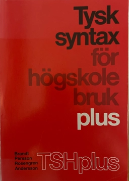 Tysk syntax för högskolebruk plus : [TSH plus]; Margareta Brandt; 1990
