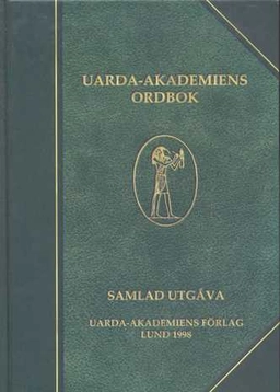 Uarda-akademiens ordbok : samlad utgåva; Uarda-akademien; 1998