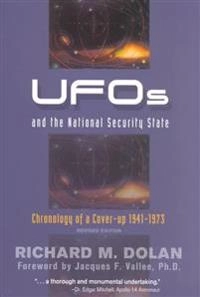 Ufos and the National Security State; Richard M Dolan, Richard M Dolan; 2003