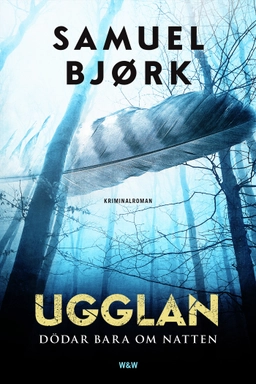 Ugglan dödar bara om natten; Samuel Bjørk; 2016