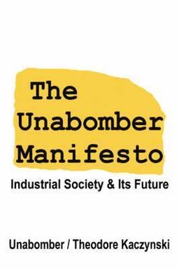 Unabomber Manifesto; The Unabomber, Theodore Kaczynski; 2007