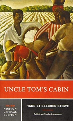 Uncle Tom's cabin : authoritative text, backgrounds and contexts, criticism; Harriet Beecher Stowe; 2018