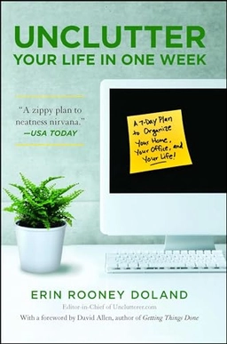 Unclutter Your Life in One Week; Erin Rooney Doland; 2010