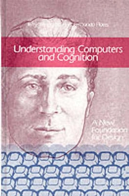 Understanding computers and cognition : a new foundation for design; Terry Winograd; 1986