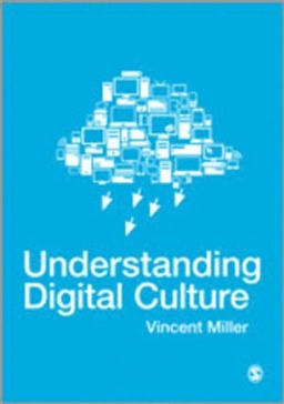 Understanding digital culture; Vincent Miller; 2011