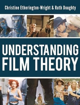 Understanding film theory; Christine Etherington-Wright; 2011