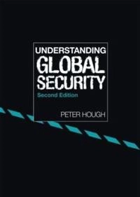 Understanding global security; Peter Hough; 2008
