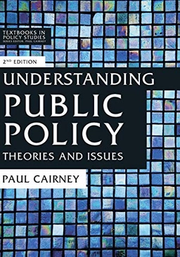 Understanding public policy : theories and issues; Paul Cairney; 2020