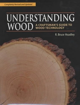 Understanding wood - a craftsmans guide to wood technology; R.bruce Hoadley; 2000