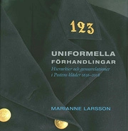 Uniformella förhandlingar : hierarkier och genusrelationer i Postens kläder 1636 - 2008; Marianne Larsson; 2008