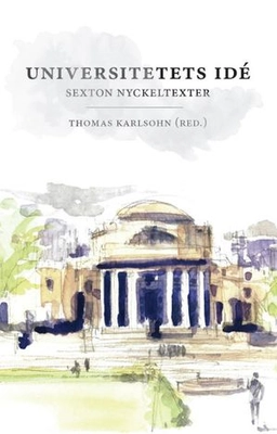 Universitetets idé : sexton nyckeltexter; Thomas Karlsohn; 2016