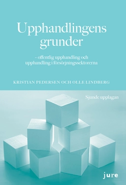 Upphandlingens grunder : offentlig upphandling och upphandling i försörjningssektorerna; Kristian Pedersen, Olle Lindberg; 2025