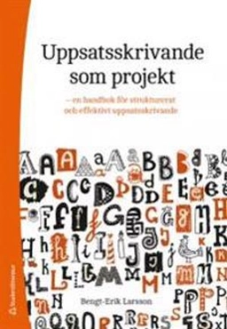 Uppsatsskrivande som projekt; Bengt-Erik Larsson; 2014