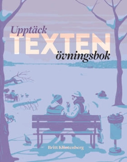 Upptäck texten Övningsbok; Britt Klintenberg; 2016