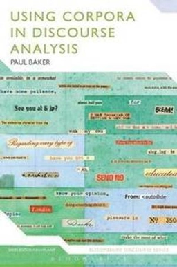 Using corpora in discourse analysis; Paul Baker; 2006