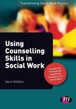 Using counselling skills in social work; Sally Riggall; 2012