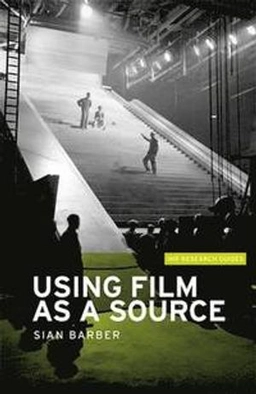 Using film as a source; Sian Barber; 2015