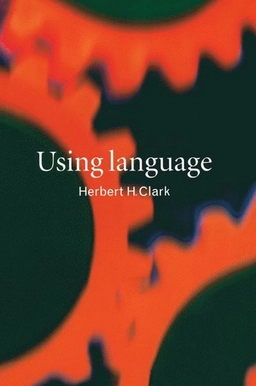 Using language; Herbert H. Clark; 1996