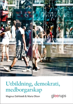 Utbildning, demokrati, medborgarskap; Magnus Dahlstedt, Maria Olson; 2013
