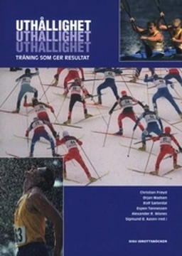 Uthållighet : träning som ger resultat; Christian Frøyd, Sigmund B. Aasen, Michael Svensson; 2006