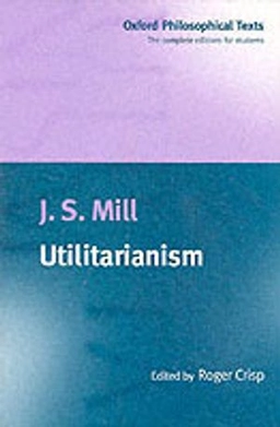 Utilitarianism; John Stuart Mill; 1998