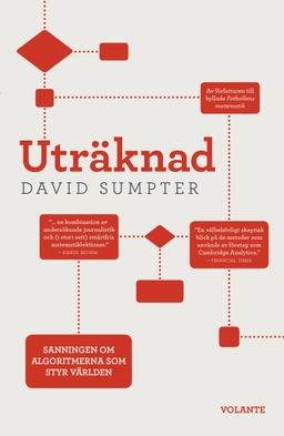 Uträknad : Sanningen om algoritmerna som styr världen; David Sumpter; 2019