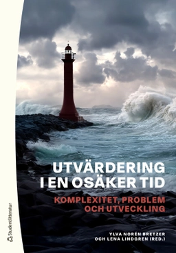 Utvärdering i en osäker tid : komplexitet, problem och utveckling; Ylva Norén Bretzer, Lena Lindgren, Therese Bjärstig, Markus Burman, Verner Denvall, Mats Fred, Hanna Gyllensten, Ann-Sofie Isaksson, Anders Ivarsson Westerberg, Anna Johansson, Jonna Källström Böresson, Kettil Nordesjö, Jan Olsson, Anna Petersén, Kalle Pettersson, Kajsa Rosén, Johan Rosquist, Seth Sander, Evert Vedung, Nikolai Weissert, Olov Wolf-Watz; 2025